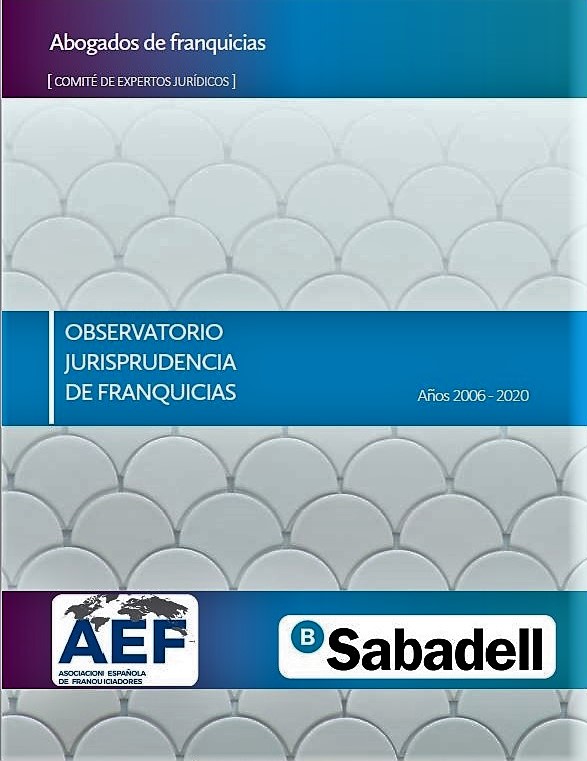 Quinto “Observatorio de la Jurisprudencia de Franquicias en España”, elaborado por el Comité de Expertos Jurídicos de la Asociación Española de Franquiciadores,  con la colaboración de Banco Sabadell